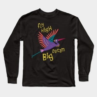 Fly High Dream Big Long Sleeve T-Shirt